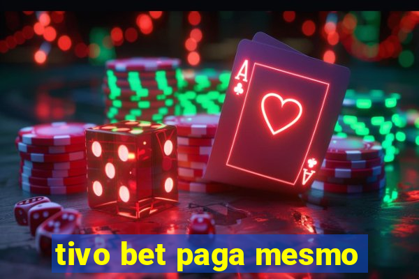 tivo bet paga mesmo